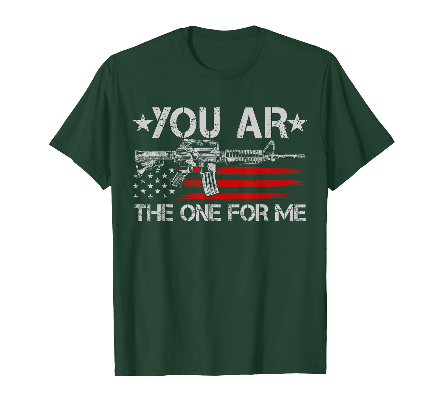 Gun American Flag You AR The One for Me T-Shirt