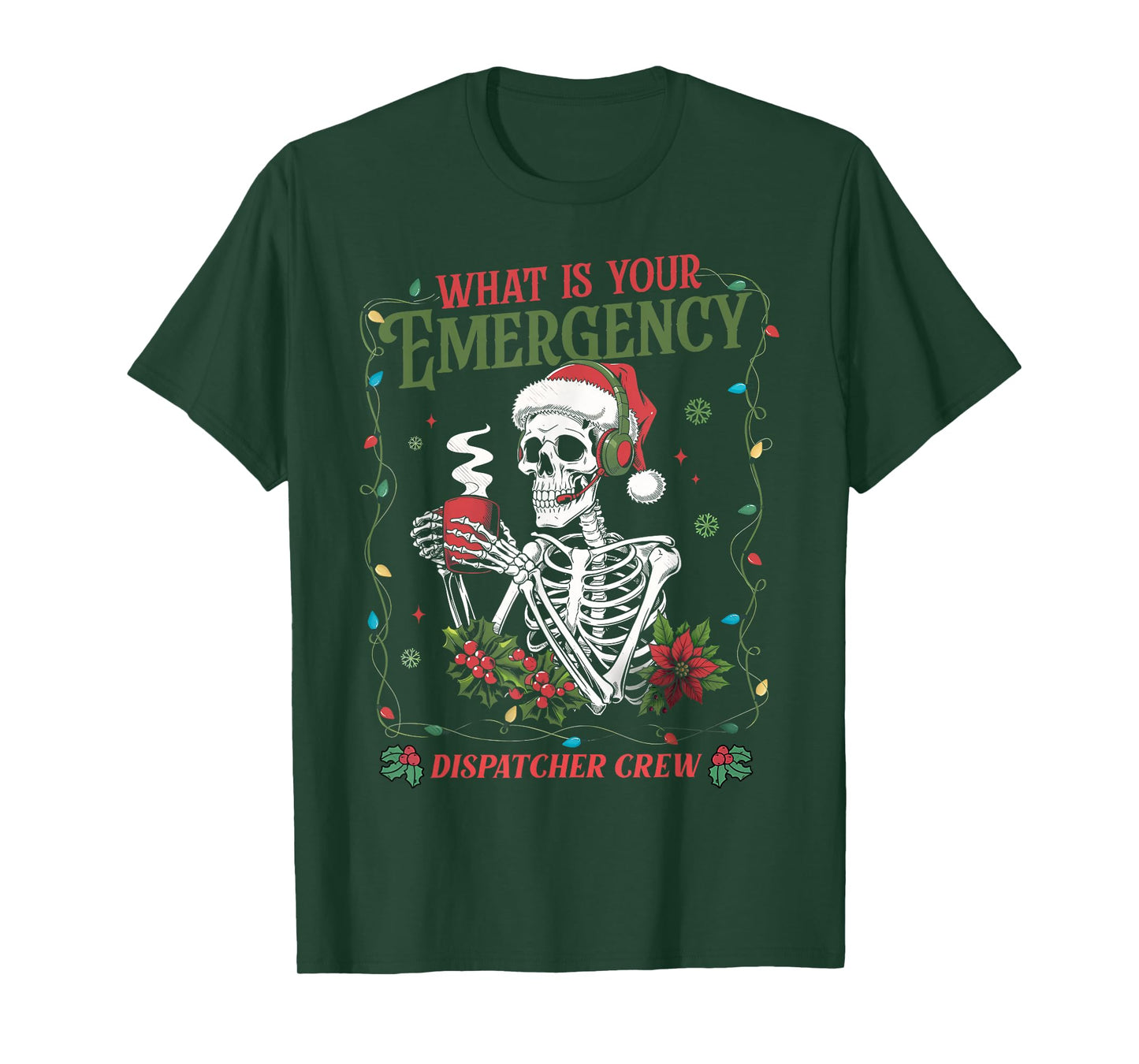 What's Your Emergency 911 Dispatcher Crew Skeleton Christmas T-Shirt