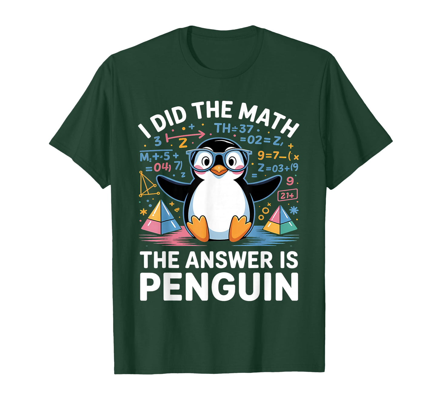 I Did Math The Answer is Penguin Funny Penguin Lover T-Shirt