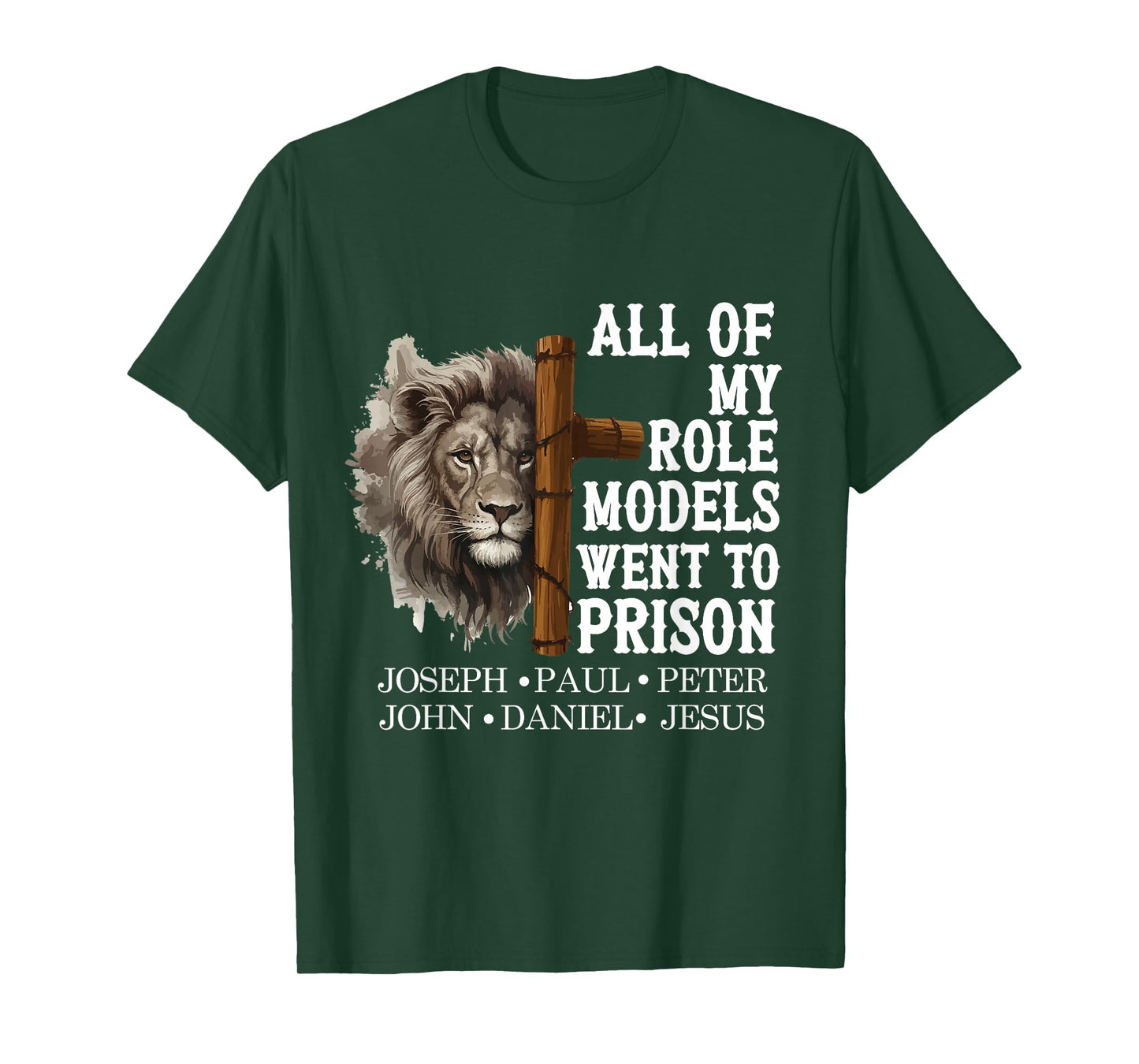 All of My Role Models Went to Prison Lion Cross Christian T-Shirt