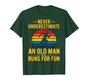 Never Underestimate an Old Man who Runs for Fun Marathon T-Shirt