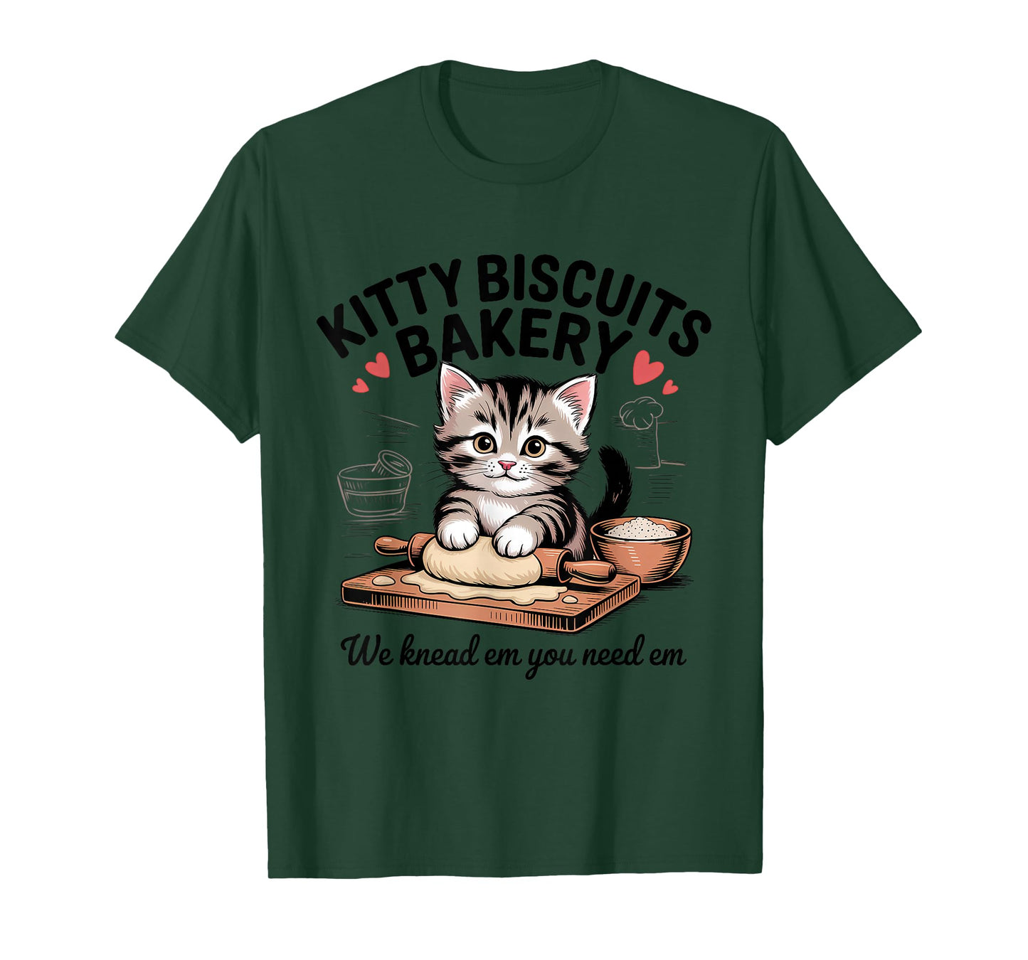 Cat Baking Kitty Biscuits We Knead Em You Need Em T-Shirt