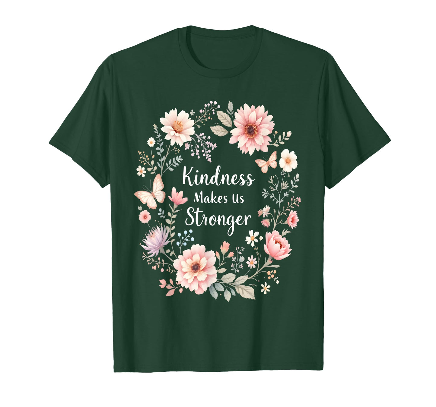 Kindness Makes Us Stronger Inspirational Floral Positive T-Shirt