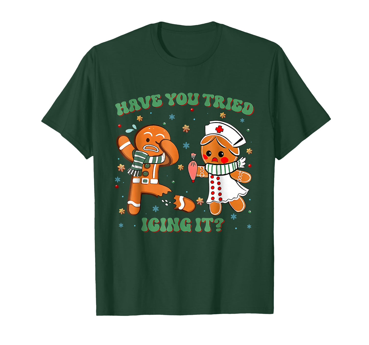 Have You Tried Icing It Funny Gingerbread Rn Nurse Christmas T-Shirt