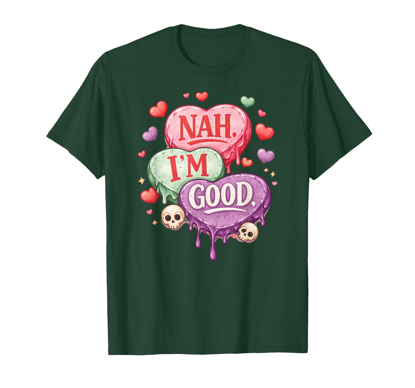 Nah Im Good Sarcastic Anti Valentines Funny T-Shirt