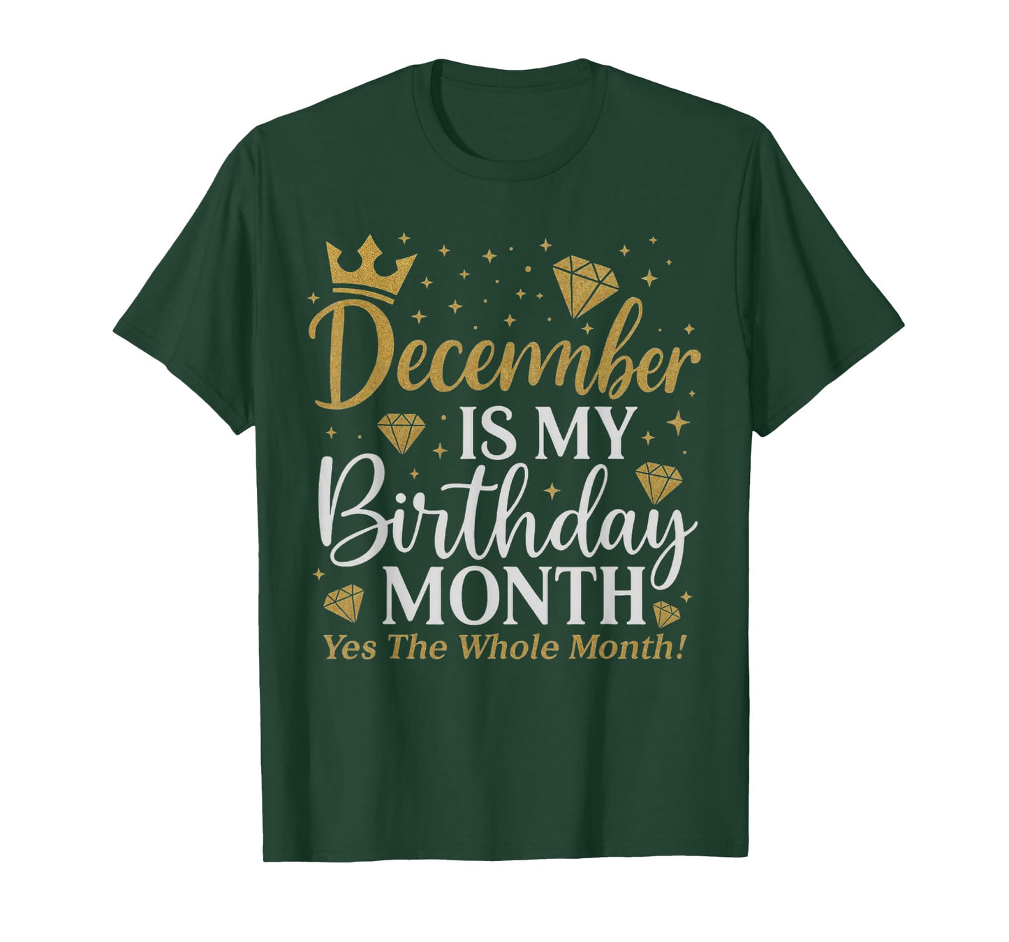 Funny December is My Birthday Yes The Whole Month Birthday T-Shirt