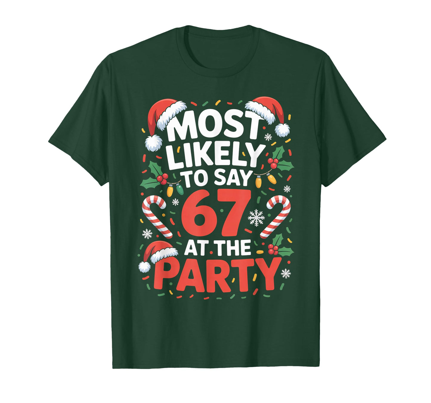 67 Funny Christmas Meme Most Likely to Say 67 at The Party T-Shirt