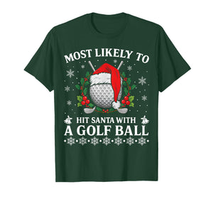Most Likely to Hit Santa with A Golf Ball Christmas Pajamas T-Shirt