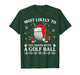 Most Likely to Hit Santa with A Golf Ball Christmas Pajamas T-Shirt
