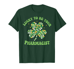 Lucky to Be Your Pharmacist Shamrock Pharmacy St Patrick Day T-Shirt