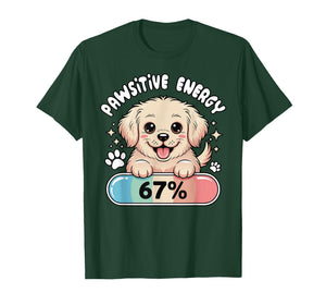 67 Funny Dog Pun Pawsitive Energy at Six Seven Gen Z Alpha T-Shirt