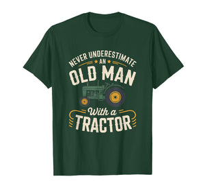 Never Underestimate an Old Man with a Tractor – Farming dad T-Shirt