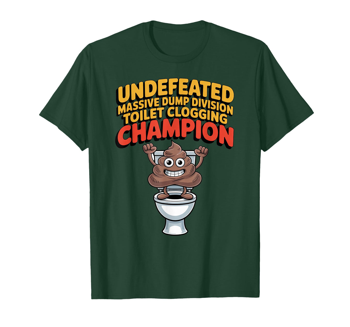 Undefeated Massive Dump Division Toilet Clogging Champion T-Shirt