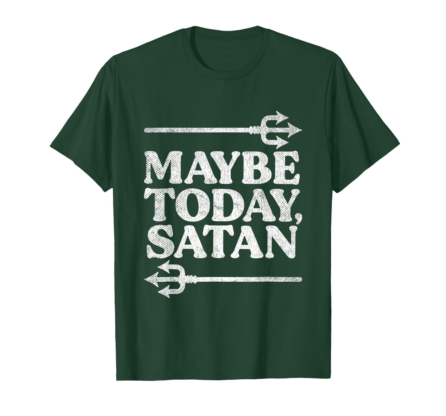 Maybe Today Satan Ironic Quote Vintage Funny Satanic T-Shirt