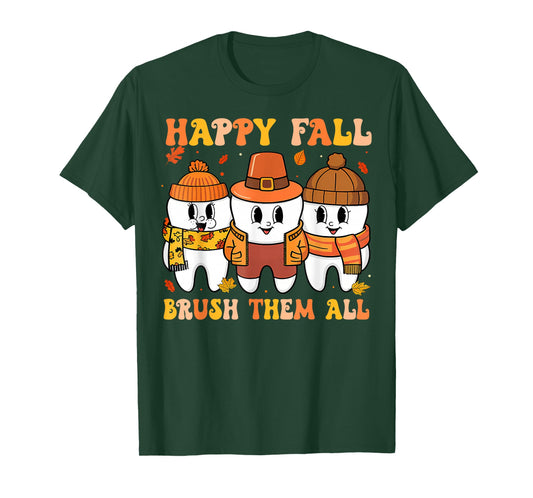 Happy Fall Brush Them All Teeth Thanksgiving Dental Dentist T-Shirt