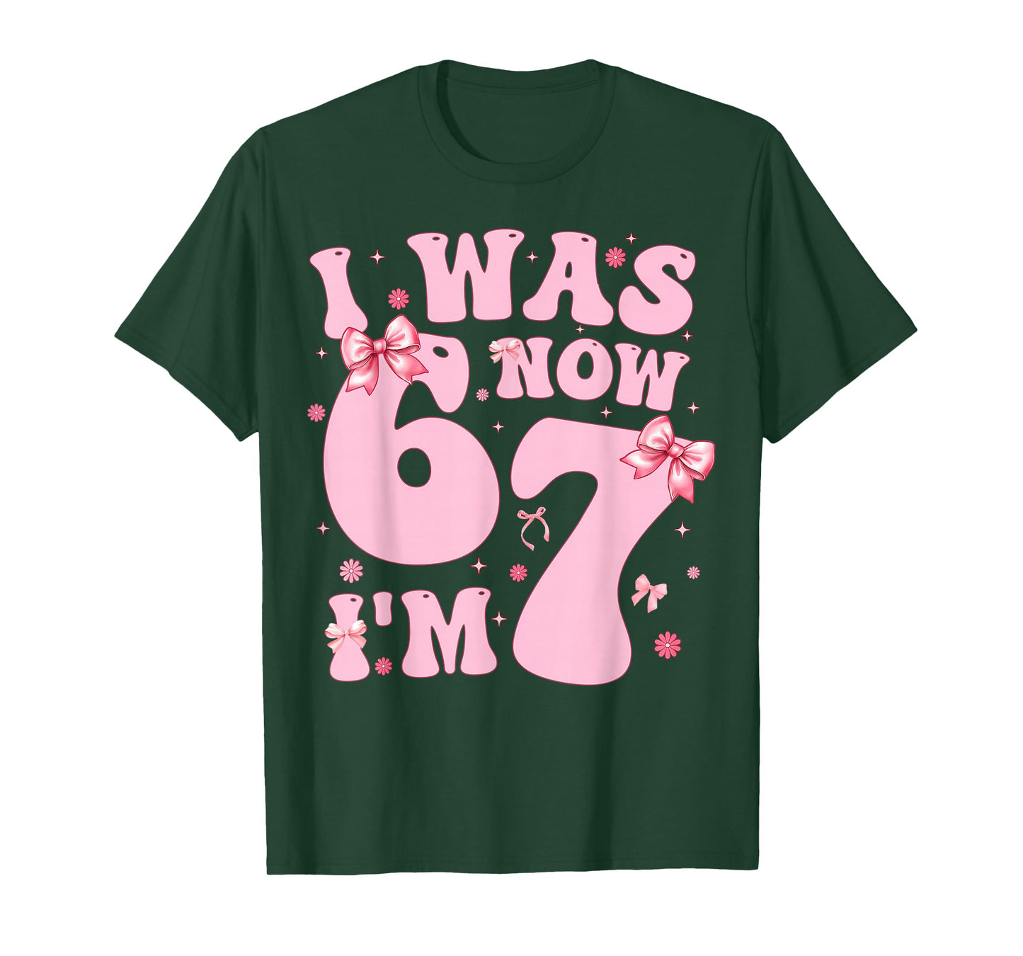 7 Year Old Birthday Girl Shirt - I was 6 Now I'm 7 67 Funny T-Shirt