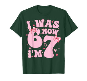 7 Year Old Birthday Girl Shirt - I was 6 Now I'm 7 67 Funny T-Shirt