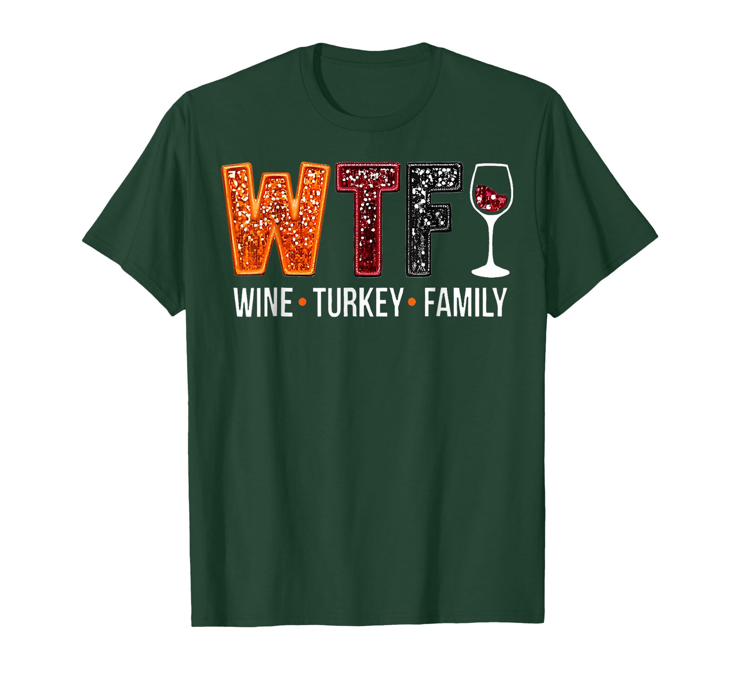 WTF Wine Turkey Family Funny Thanksgiving T-Shirt