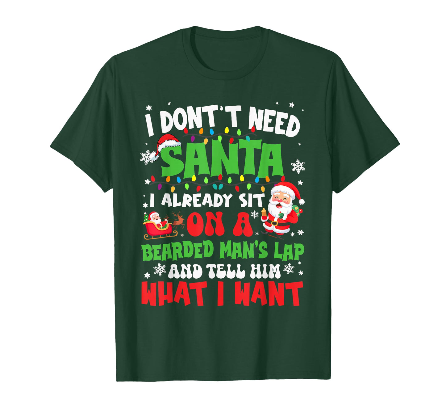 I Don't Need Santa I Already Sit On A Bearded Man's Lap Xmas T-Shirt