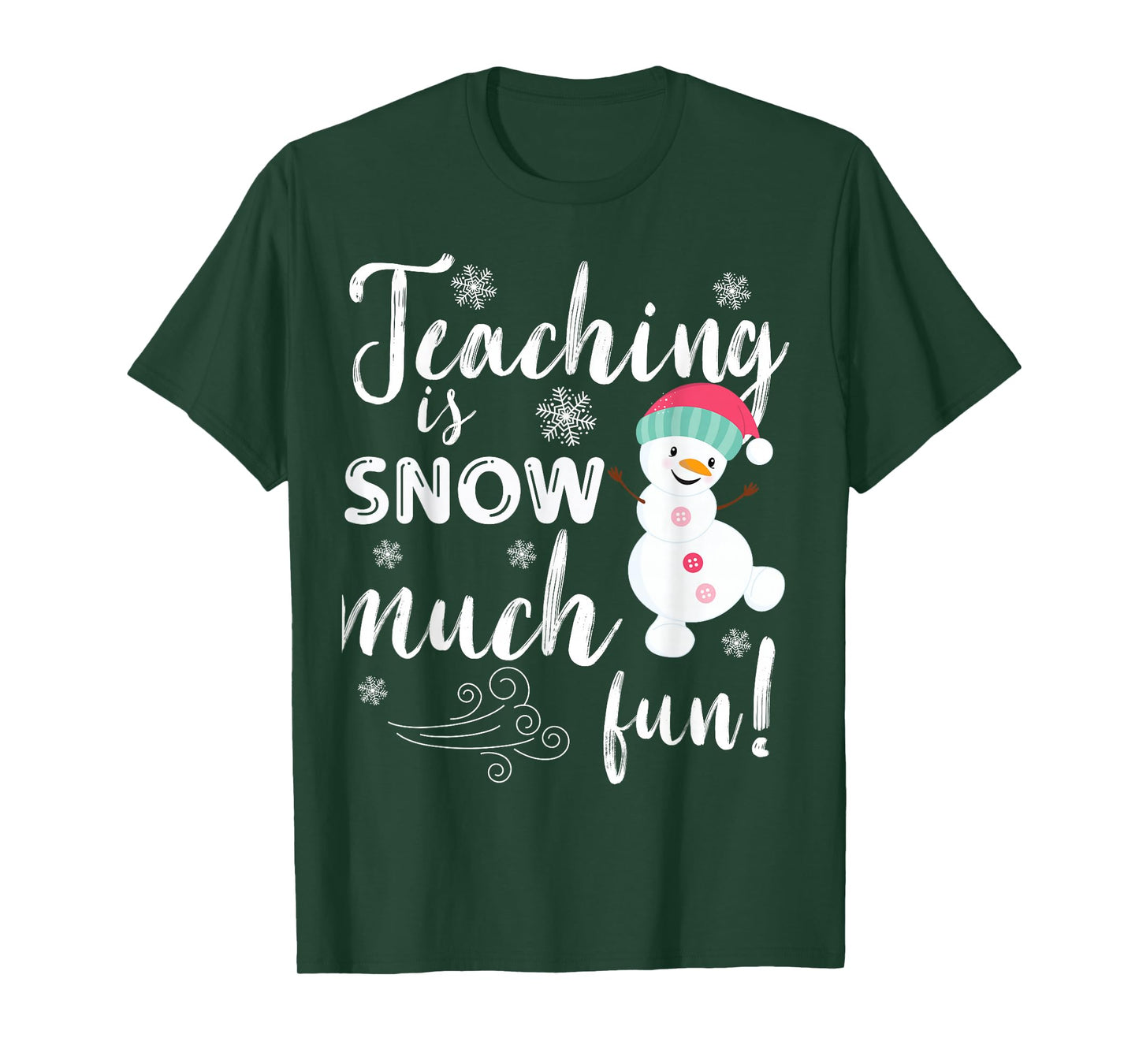 Teaching is Snow Much Fun Funny Teacher Merry Christmas Xmas T-Shirt