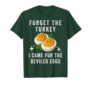Forget The Turkey I Came for The Deviled Eggs Thanksgiving T-Shirt