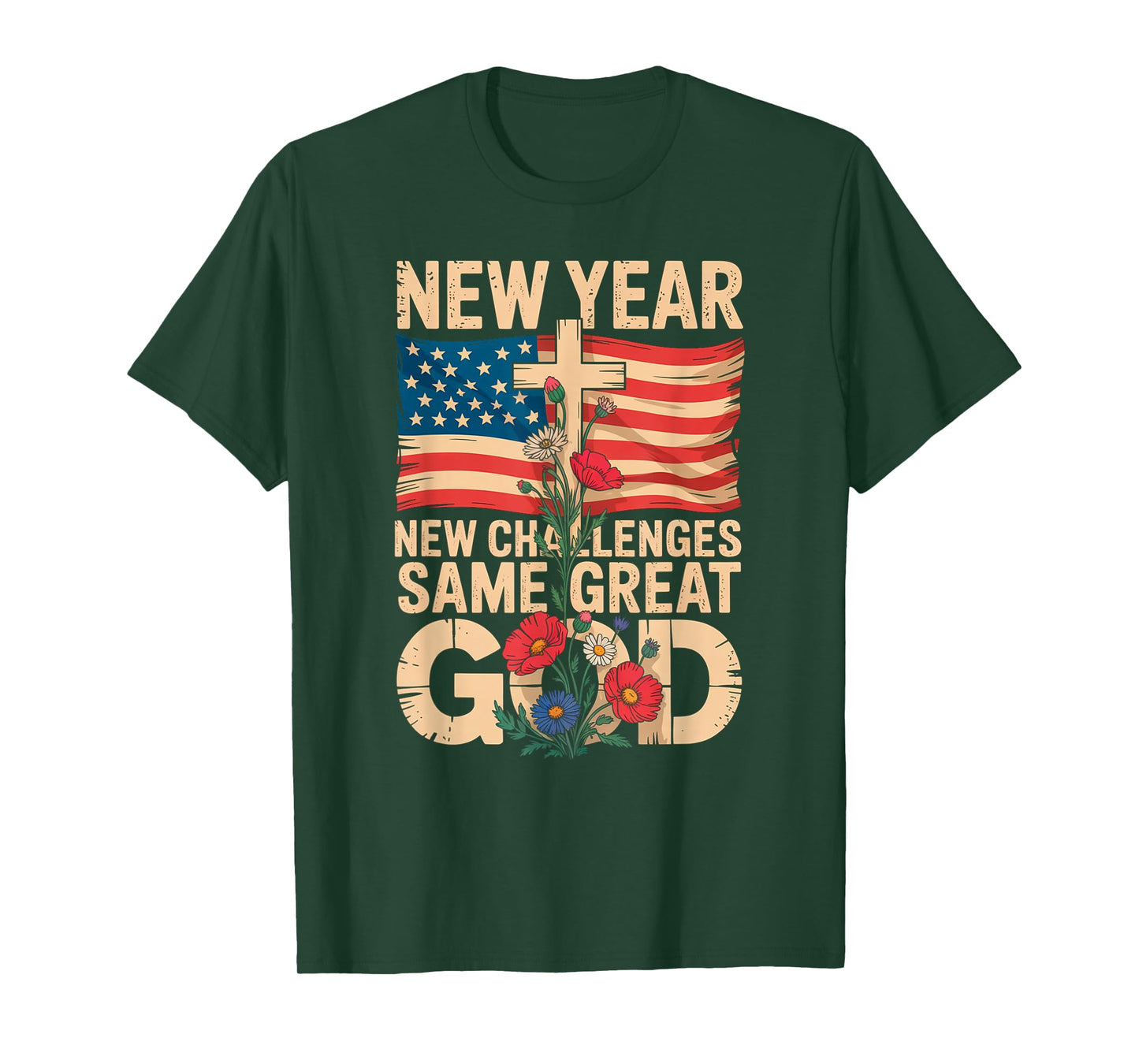 Happy New Year 2026 Christian Challenges Same Great God T-Shirt