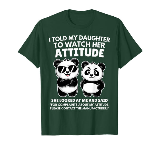 I Told My Daughter to Watch Her Attitude Funny Panda T-Shirt