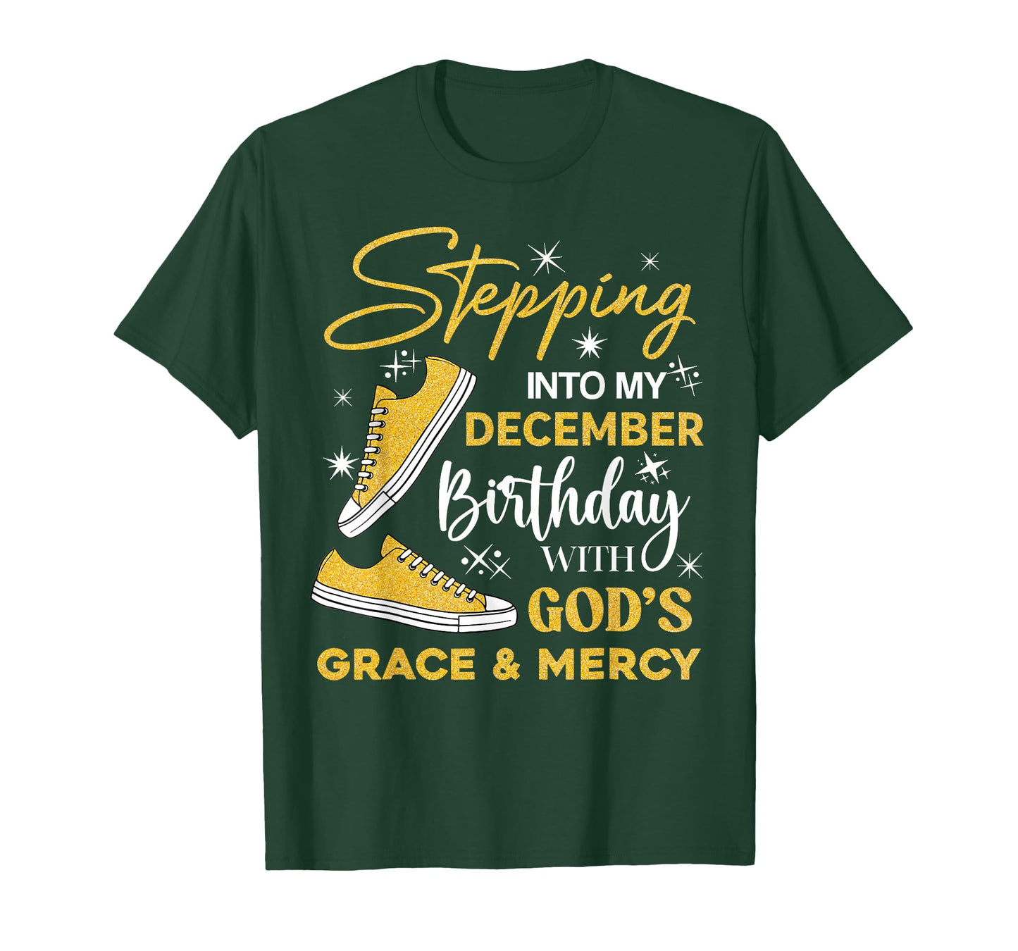 Stepping Into My December Birthday with God Grace Mercy T-Shirt