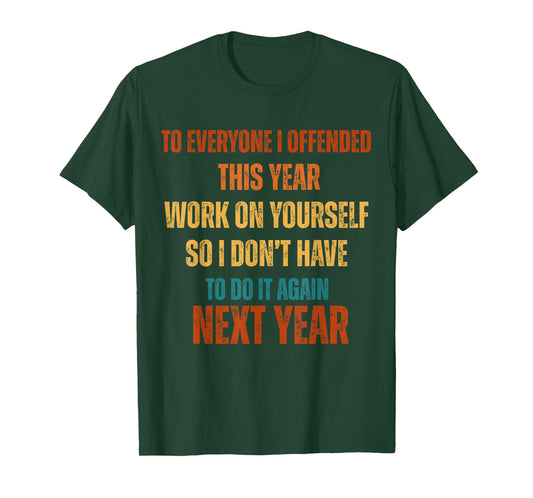 If I Offended You Work on Yourself Funny New Year Resolution T-Shirt