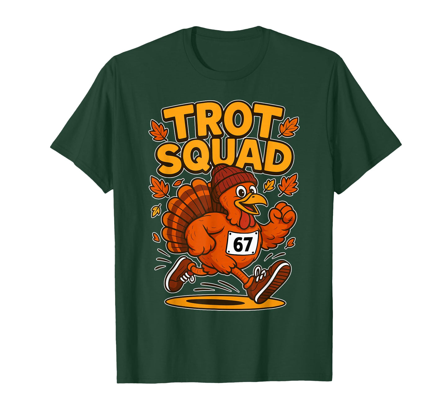 Trot Squad Six Seven Meme 67 Run Thanksgiving Turkey T-Shirt