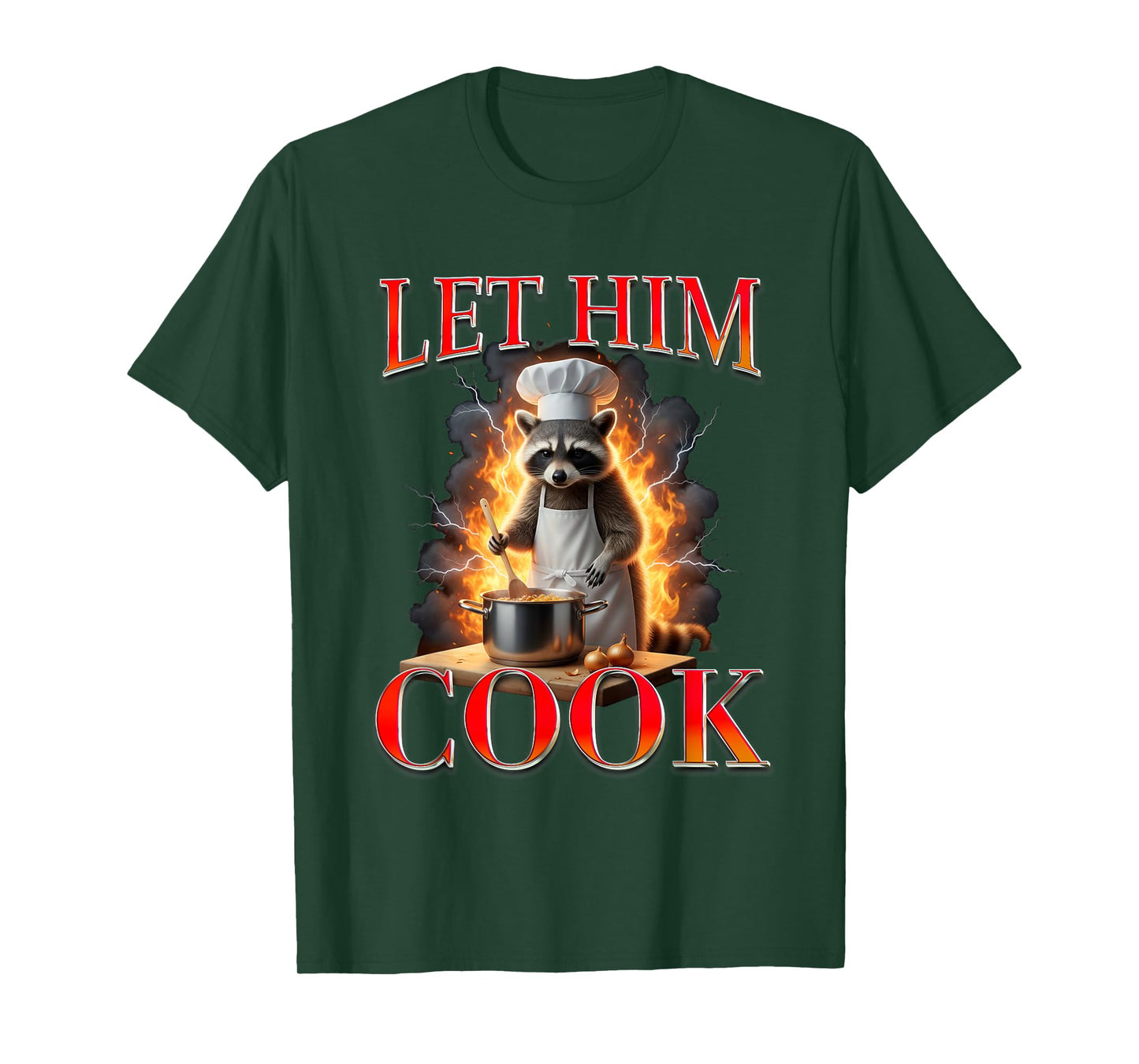 Racoon Lover Trash Eater Feral Chef Cooking Lets Him Cook T-Shirt