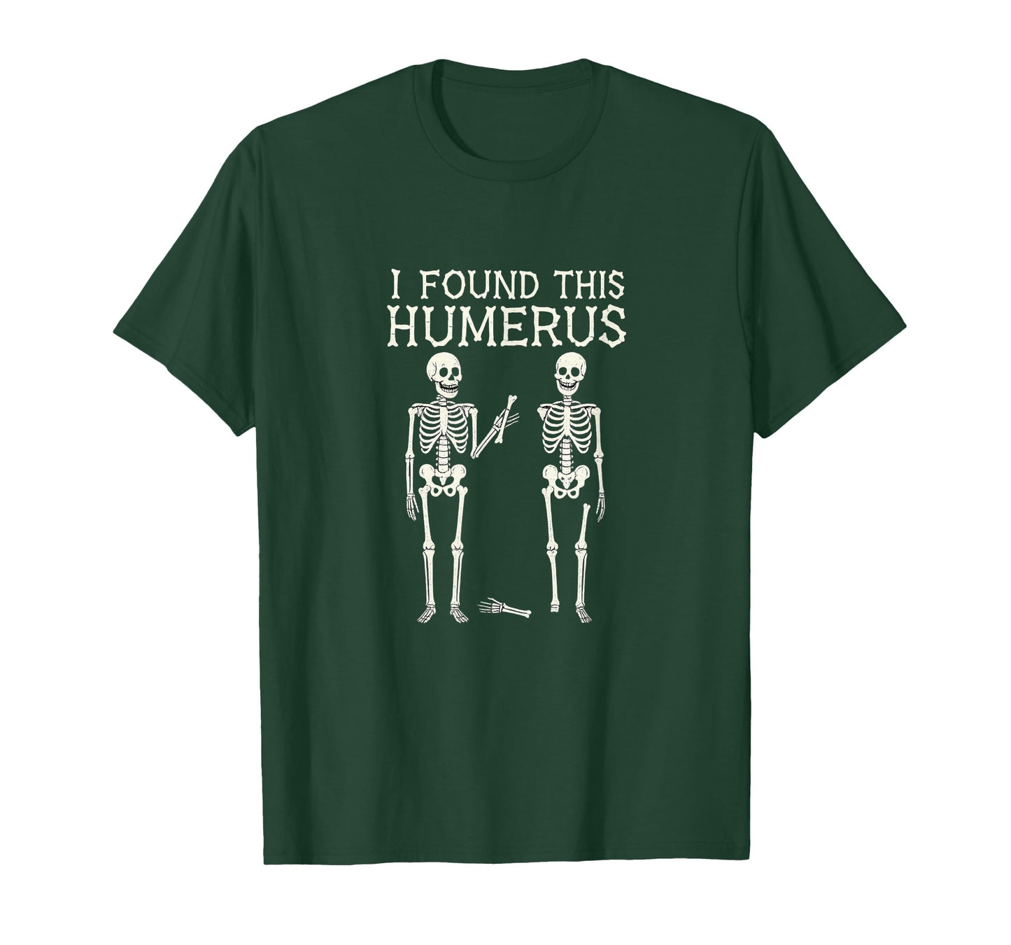 Halloween Skeleton Found Humerus Funny Costume Women Men T-Shirt