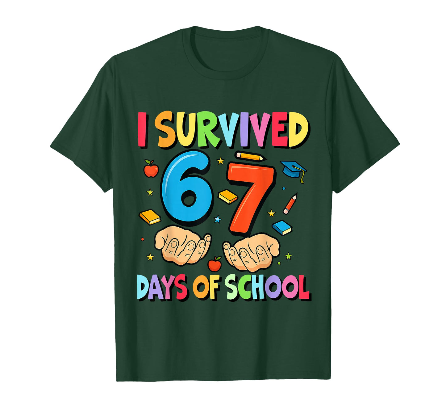 I Survived 67 Days of School Teachers Students Six Seven T-Shirt