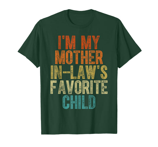 Parent Mom Saying I’m My Mother-in-Law’s Favorite Child T-Shirt