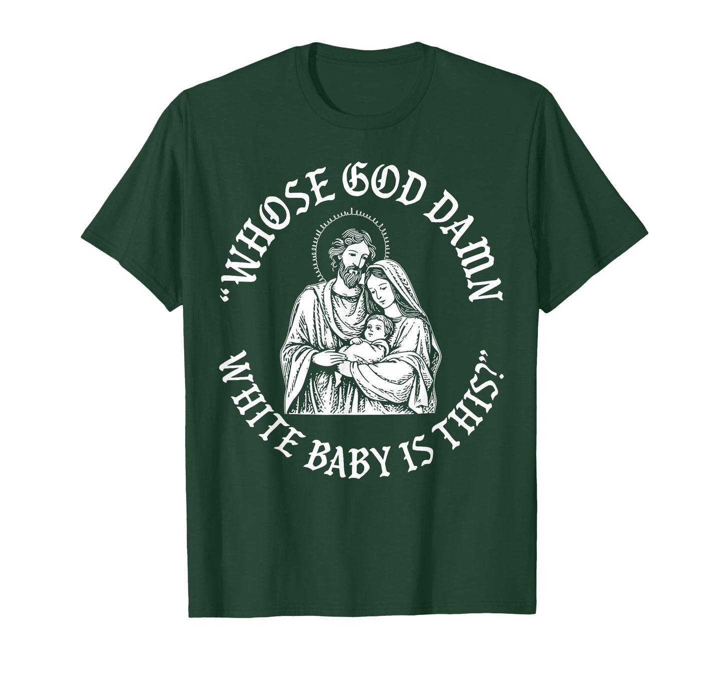 Whose God Damn White Baby is This Christian Christmas T-Shirt