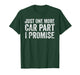 Just One More Car Part I Promise Funny Mechanic T-Shirt