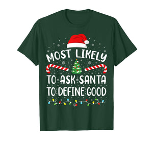 Most Likely to Ask Santa to Define Good Family Matching Xmas T-Shirt