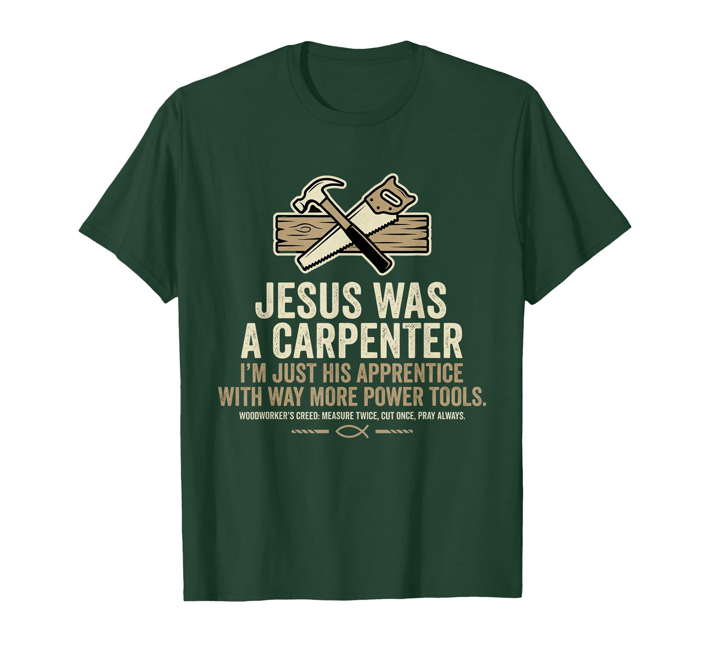 Jesus was A Carpenter I'm Just His Apprentice with Way More T-Shirt