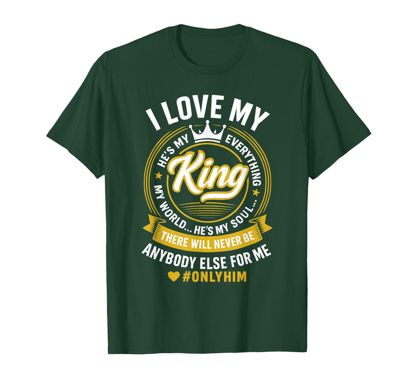 I Love My King He's My Everything in My World Couple T-Shirt