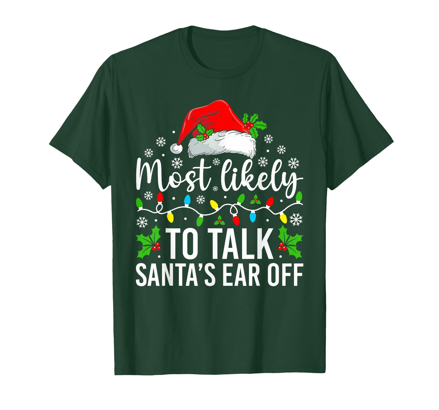Most Likely to Talk Santa's Ear Off Christmas Family T-Shirt