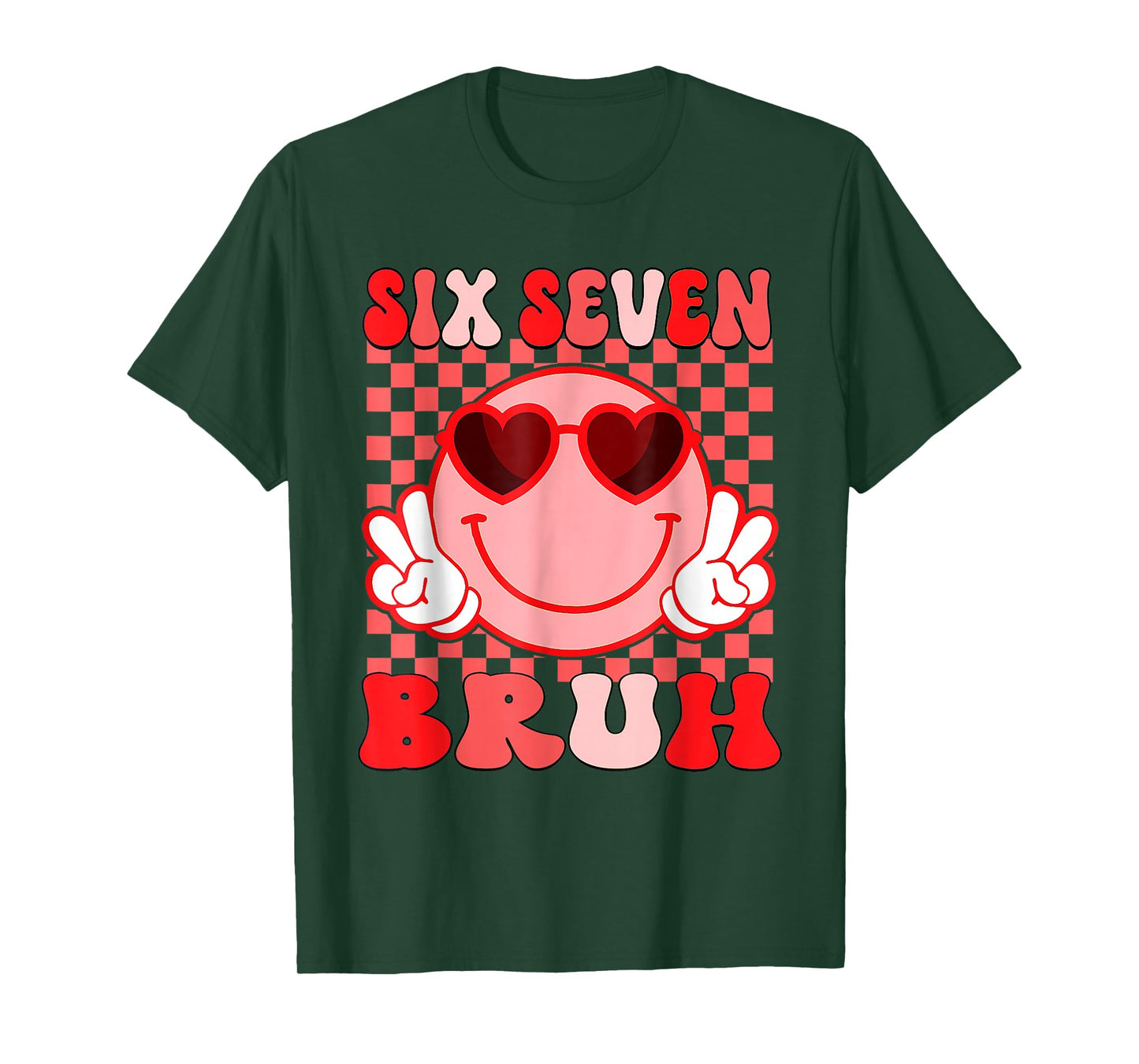 67 Six Seven Bruh Funny Valentine 6 7 Meme Kids Girls Women T-Shirt