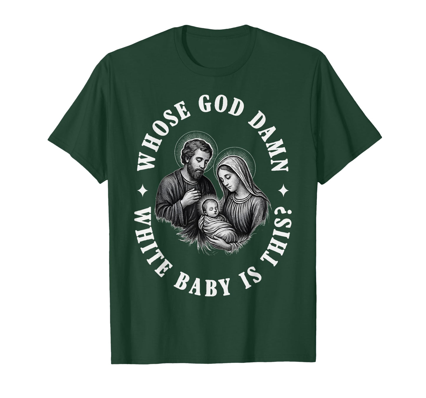 Whose God Damn White Baby is This T-Shirt