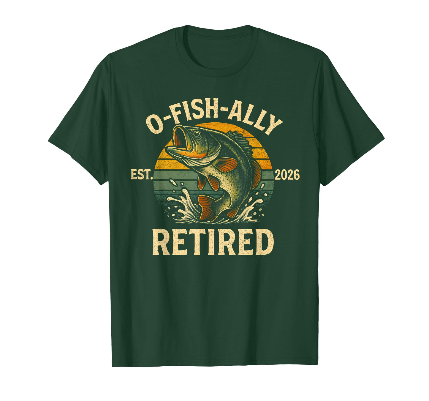 O-Fish-Ally Retired 2026 for Fisherman Fishing Retirement T-Shirt