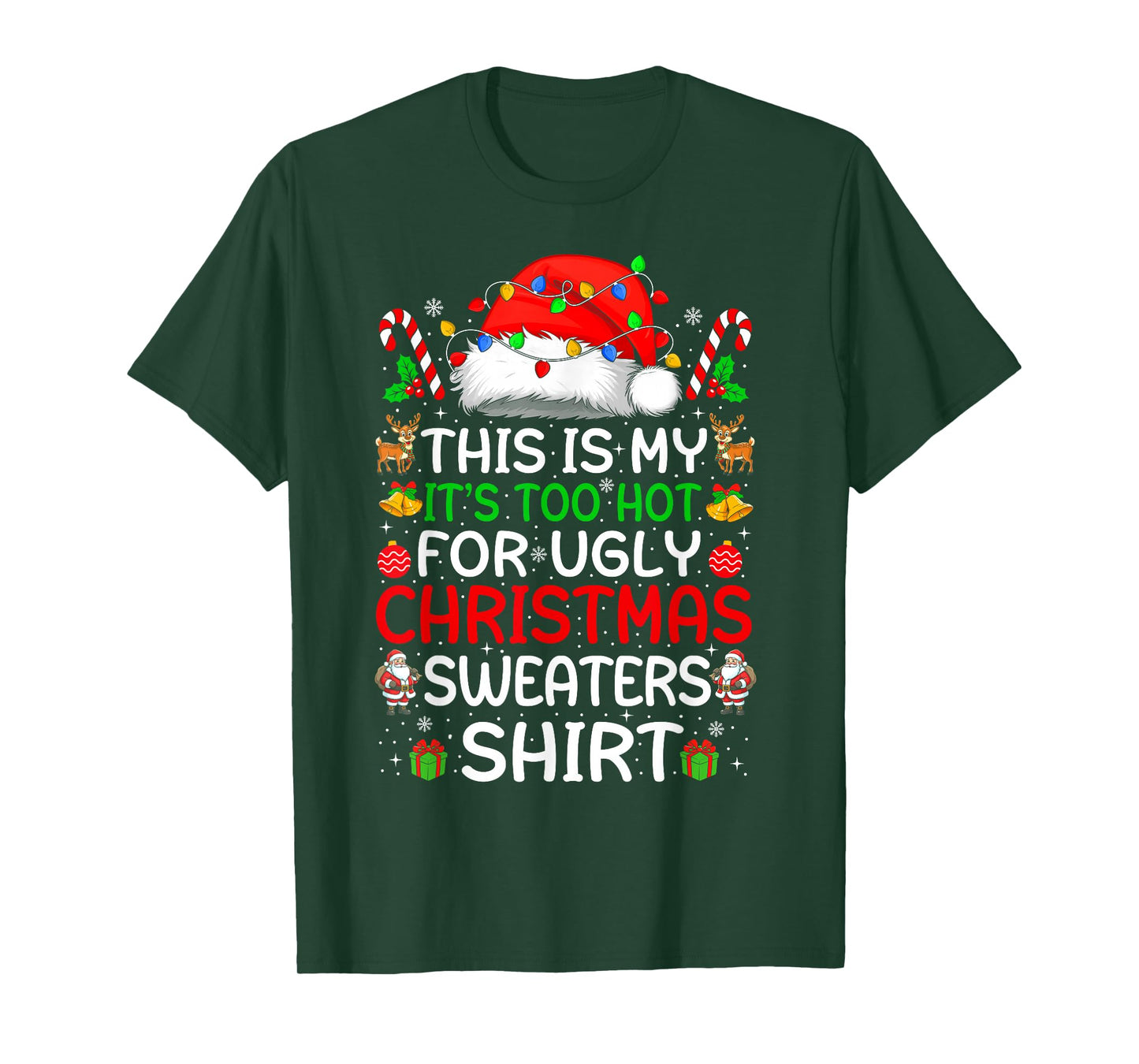 Too Hot for Ugly Christmas Sweater Funny Xmas Women Men T-Shirt