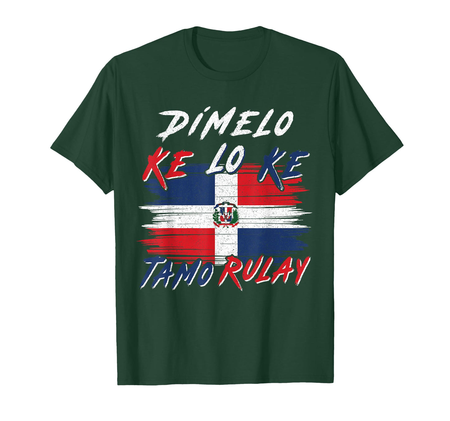 Dimelo Ke Lo Ke Tamo Rulay Dominican Republic Flag DR Slang T-Shirt