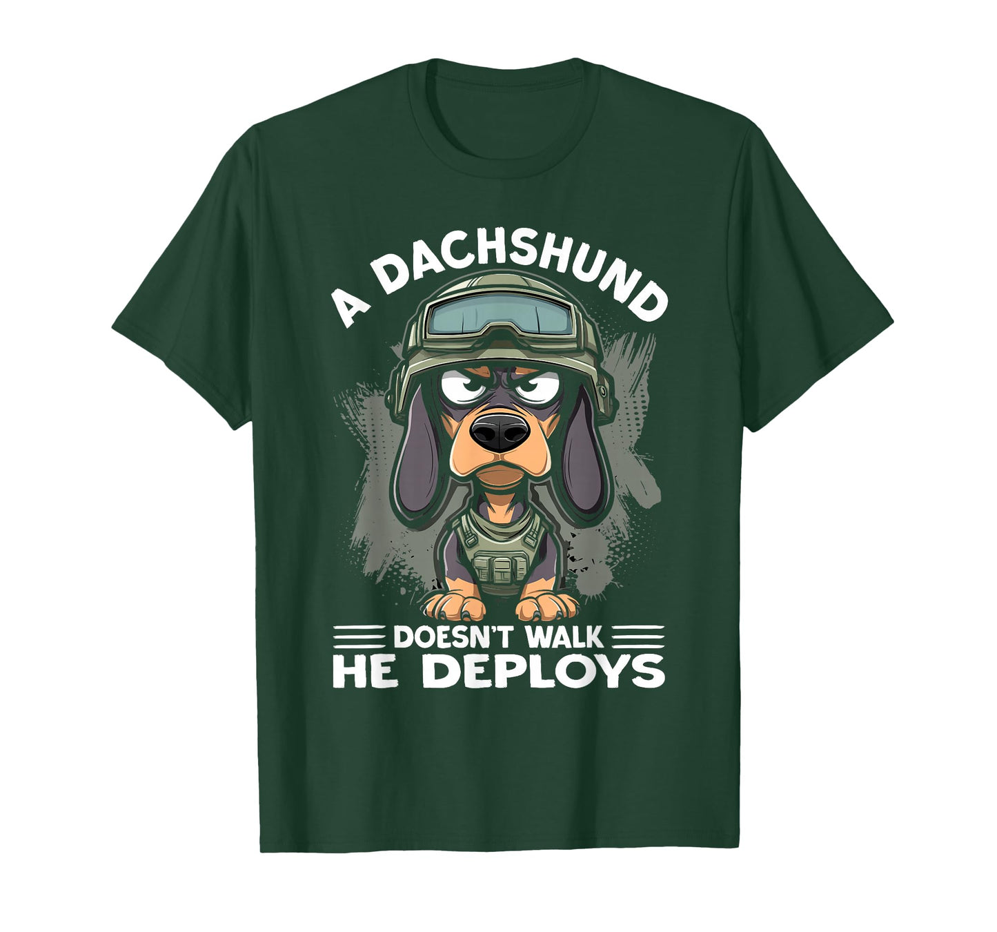 A Dachshund Doesn’t Walk He Deploys | Wiener Dog T-Shirt