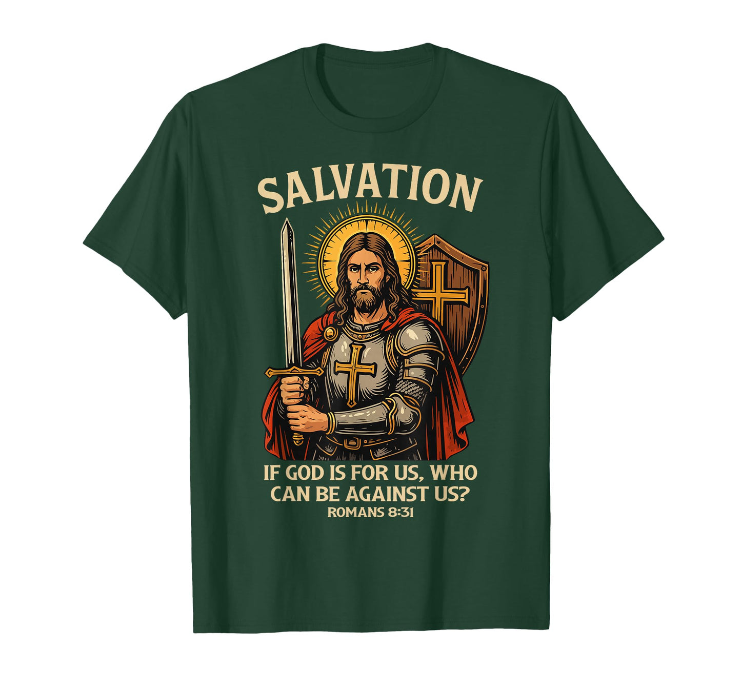 Salvation Christian Warrior Jesus Romans 8:31 Bible Verse T-Shirt
