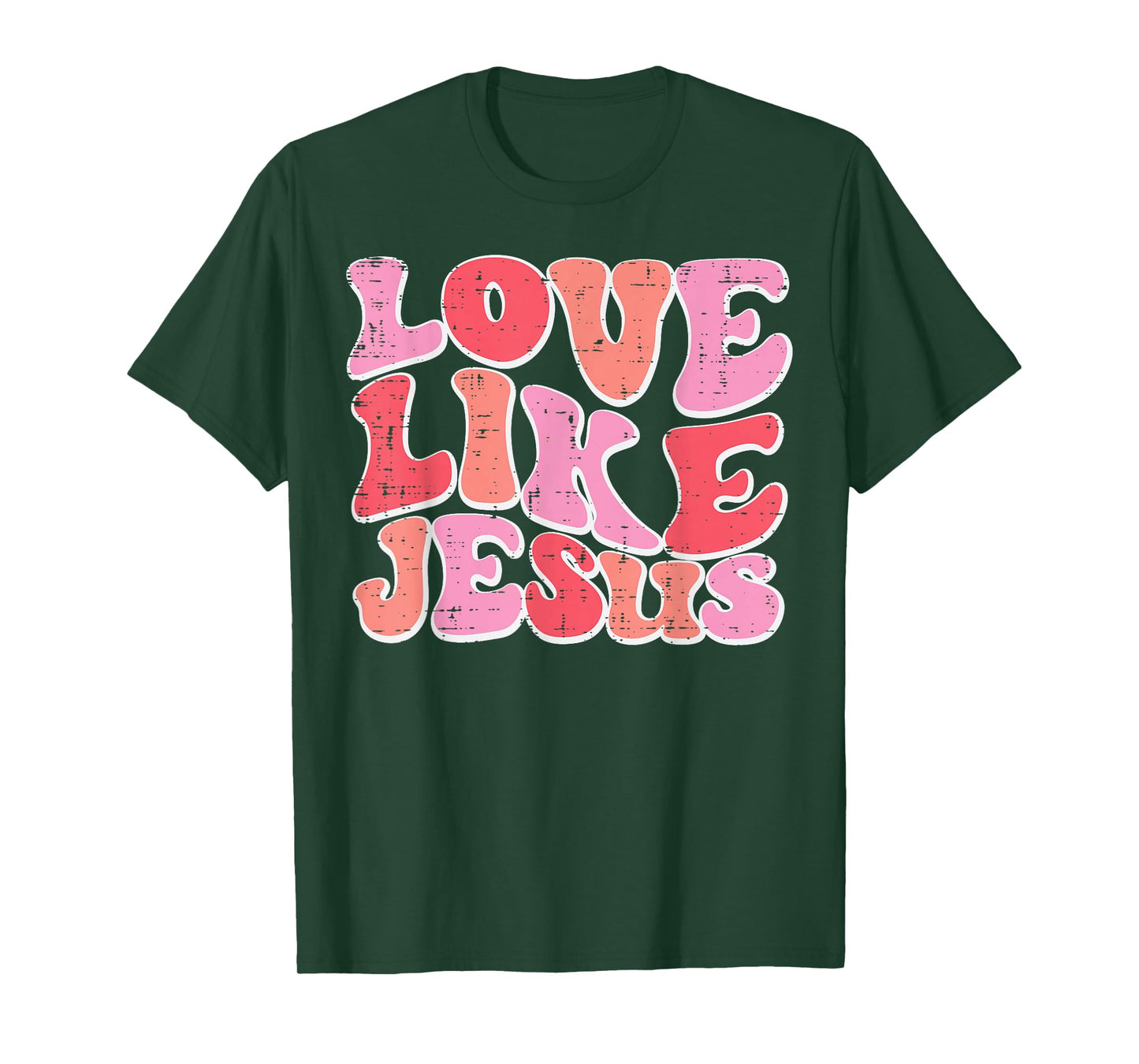 Valentines Day Christian Love Like Jesus Men Women Kids T-Shirt
