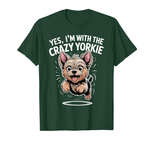 Funny Yorkie Dog Yes I'm with The Crazy Yorkshire Terrier T-Shirt