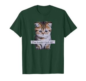 I'm Boutta Crash Out Cat Funny Meme Cat Pet Lover T-Shirt